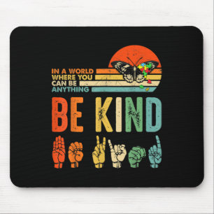 Seien Sie freundlich Autismus Bewusstsein Asl Mama Mousepad