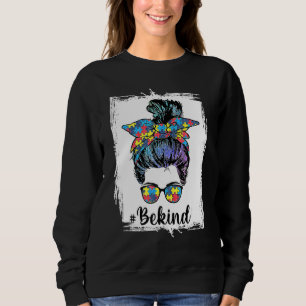 Seien Sie freundlich Autismus Bewusstsein Messy Bu Sweatshirt