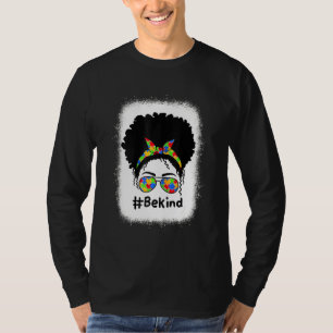 Seien Sie freundlich Autismus Bewusstsein Messy Bu T-Shirt