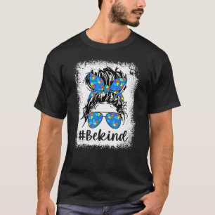 Seien Sie freundlich, Bun Autismus Bewusstsein Mam T-Shirt