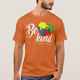 Seien Sie freundlich, Coole Unterstützung Autismus T-Shirt