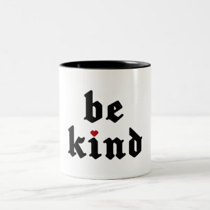 Seien Sie freundlich - Einfache positive Nachricht Zweifarbige Tasse