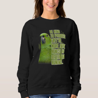 Seien Sie freundlich, ihre laue Honest besser zu z Sweatshirt