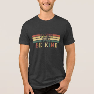 Seien Sie freundlich inspirierendes Retro-Design f Tri-Blend Shirt