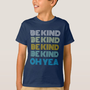 Seien Sie freundlich inspirierendes Sprichwort T-Shirt