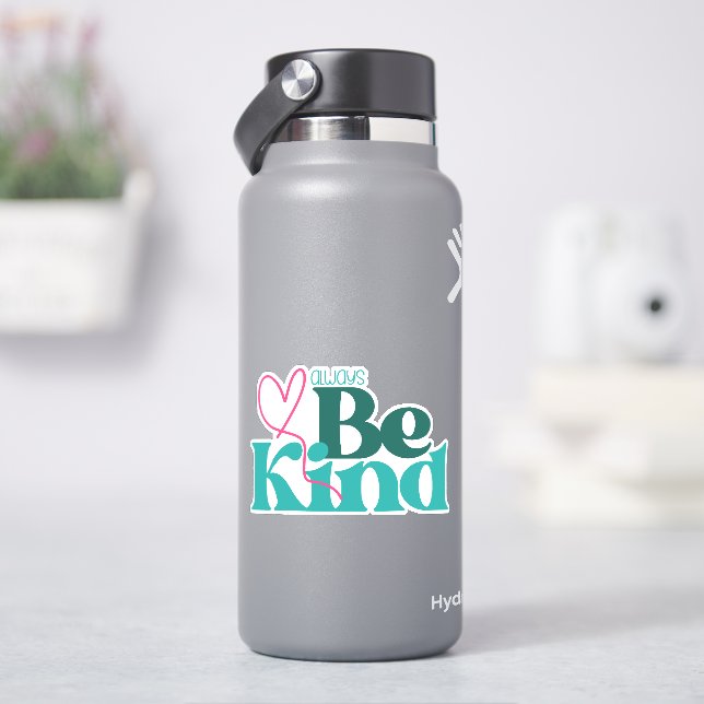 Seien Sie freundlich inspirierendes Zitat Aufkleber (HydroFlask)