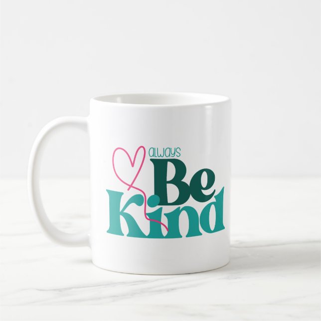 Seien Sie freundlich inspirierendes Zitat Kaffeetasse (Links)