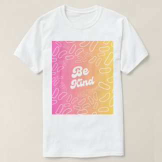 Seien Sie freundlich inspiriert T-Shirt