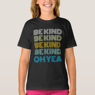 Seien Sie freundlich, ja Güte Inspiration Zitat Sp T-Shirt