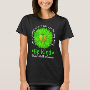 Seien Sie freundlich Mental Health Awareness Green T-Shirt