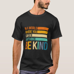 Seien Sie freundlich, positiv und freundlich T-Shirt