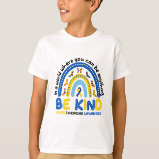 Seien Sie freundlich Rainbow World Down Syndrome A T-Shirt