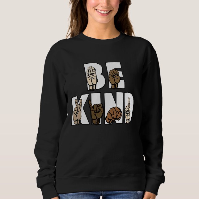 Seien Sie freundlich Signing Language ASL Handling Sweatshirt (Vorderseite)