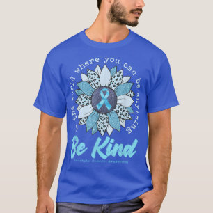 Seien Sie freundlich Sonnenblumenblauer Prostatakr T-Shirt
