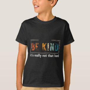 Seien Sie freundlich und nicht so Motivierend. T-Shirt