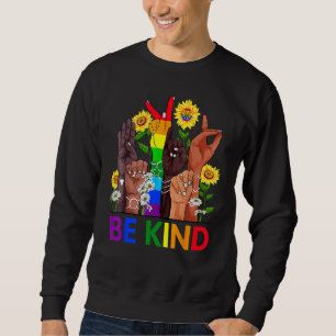 Seien Sie freundlich und sprechen Sie LGBTQ+ Gay L Sweatshirt