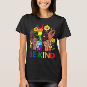 Seien Sie freundlich und sprechen Sie LGBTQ Gay Le T-Shirt