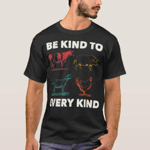 Seien Sie freundlich Veganismus Pflanze Bio Ernähr T-Shirt