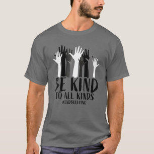 Seien Sie freundlich zu allen Arten von Anti-Bully T-Shirt