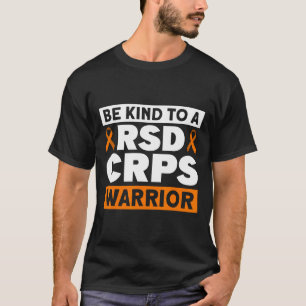 Seien Sie freundlich zu einem RSD CRPS Warrior RSD T-Shirt