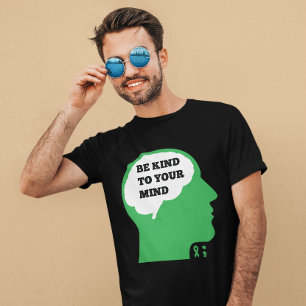 Seien Sie freundlich zu Ihrem Bewusstsein für psyc T-Shirt