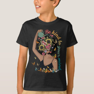 Seien Sie freundlich zu Ihrem Bewusstsein für psyc T-Shirt