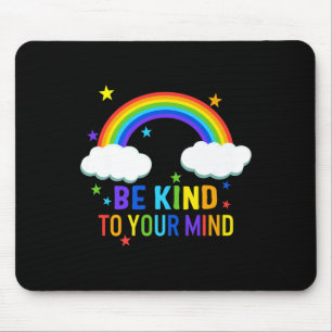 Seien Sie freundlich zu Ihrem Geist Krieger Regenb Mousepad