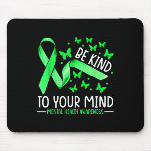 Seien Sie freundlich zu Ihrem Geist psychische Ges Mousepad