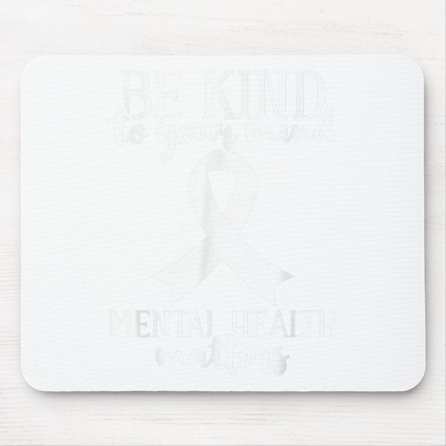 Seien Sie freundlich zu Ihrem Geist, wenn Sie sich Mousepad (Vorne)