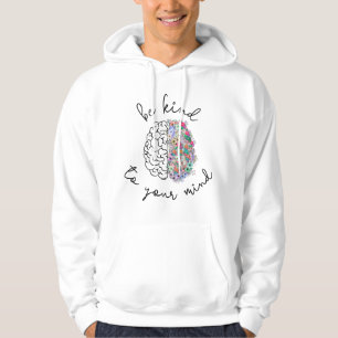 Seien Sie freundlich zu Ihrem Geist, wie das Gehir Hoodie