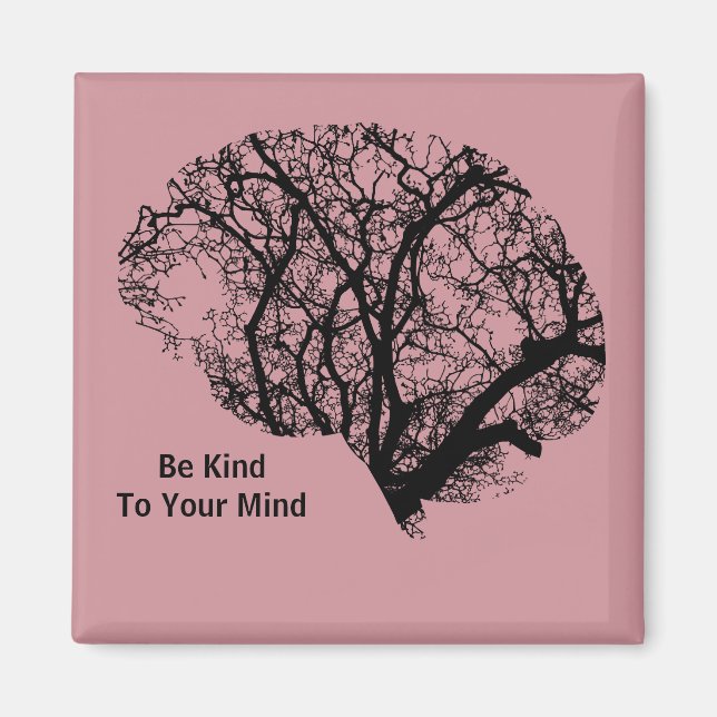 Seien Sie freundlich zu Ihrem Mind Magnet (Vorne)