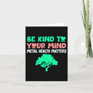Seien Sie freundlich zu Ihrem Mind Mental Health S Karte