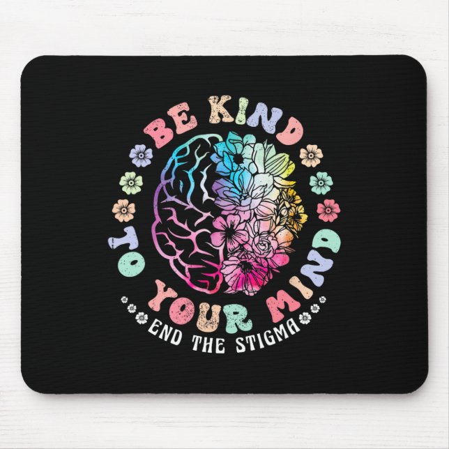 Seien Sie freundlich zu Ihrem Verstand, das Stigma Mousepad (Vorne)
