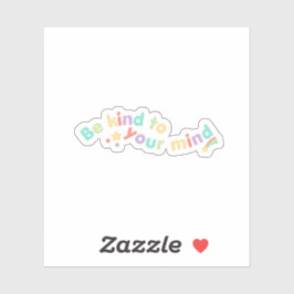 Seien Sie freundlich zu Ihrem Verstand | Niedlich  Aufkleber