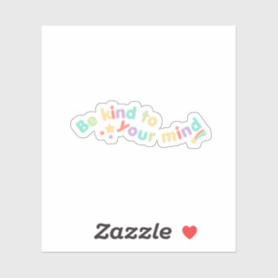 Seien Sie freundlich zu Ihrem Verstand   Niedlich  Aufkleber