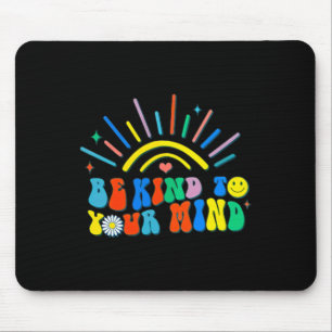 Seien Sie freundlich zu Ihrem Verstand, wenn es um Mousepad