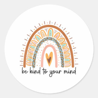 Seien Sie freundlich zu Ihren geistigen Gesundheit Runder Aufkleber