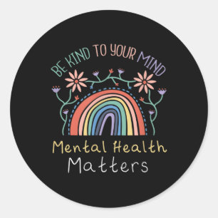 Seien Sie freundlich zu Ihren Mini-Mental-Health-A Runder Aufkleber