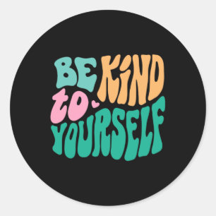 Seien Sie freundlich zu Ihrer positiven Botschaft, Runder Aufkleber