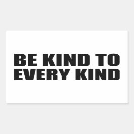 Seien Sie freundlich zu jeder Art Rechteckiger Aufkleber