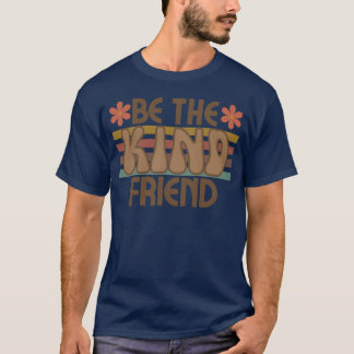 Seien Sie freundliche Freunde T-Shirt