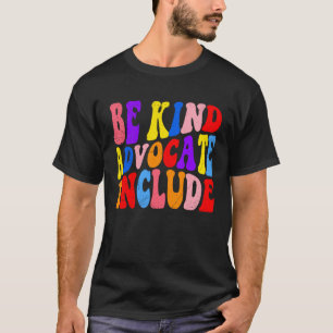 Seien Sie freundlicher Advocate, einschließlich Ak T-Shirt