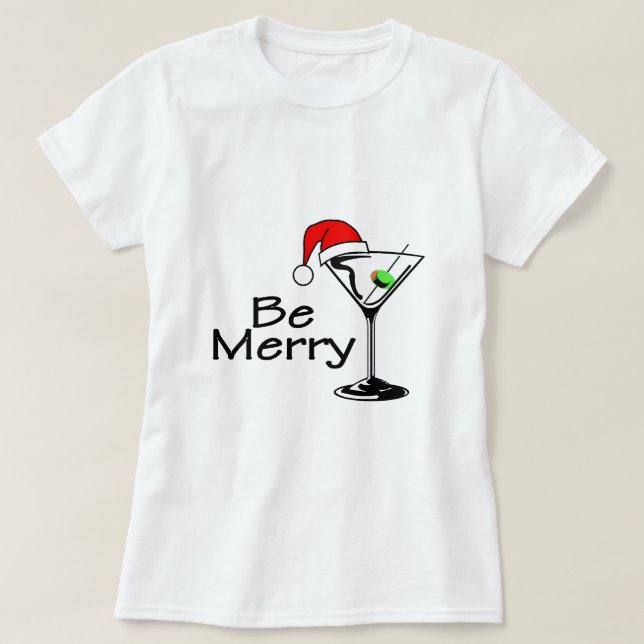 Seien Sie frohe Weihnachten Martini T-Shirt (Design vorne)