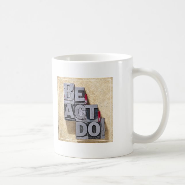 Seien Sie, fungieren Sie, tun Kaffeetasse (Rechts)