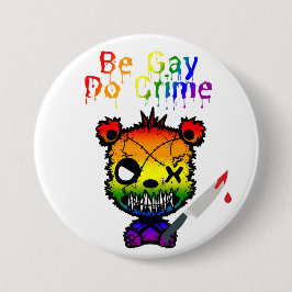 Seien Sie Gay Do Crime LGBTQ+-Bär Button