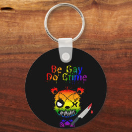 Seien Sie Gay Do Crime LGBTQ+-Bär Schlüsselanhänger