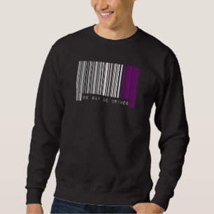 Seien Sie Gay Do Crimes Barcode asexual Prilag Fla Sweatshirt