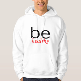 Seien Sie gesund Hoodie
