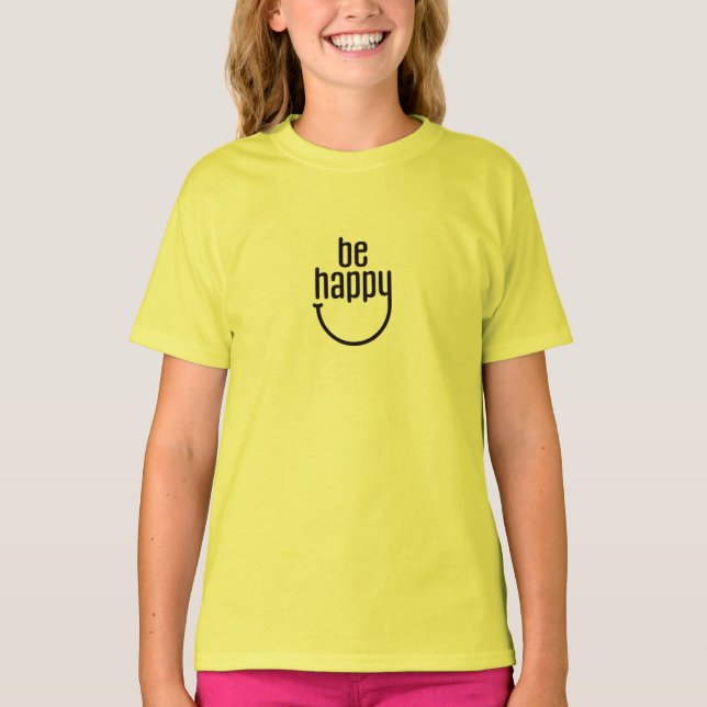 Seien Sie glücklich T-Shirt (Vorderseite)