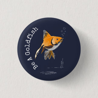 Seien Sie Goldfisch Button